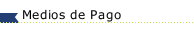 Medios de Pago